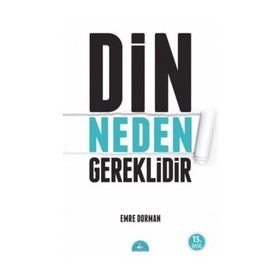 Din Neden Gereklidir? - Emre Dorman