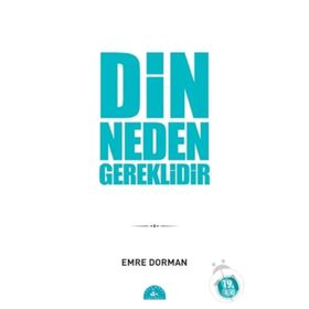 Din Neden Gereklidir? - Emre Dorman