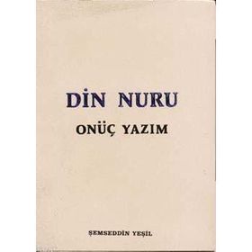 DIN NURU ONÜÇ YAZIM - ŞEMSEDDİN YEŞİL