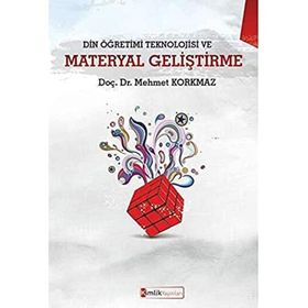 Din Öğretimi Teknolojisi ve Materyal Geliştirme - Mehmet Korkmaz