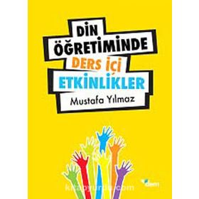 DIN ÖĞRETIMINDE DERS İÇI ETKINLIKER - MUSTAFA YILMAZ
