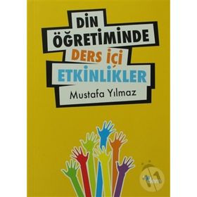 DIN ÖĞRETIMINDE DERS İÇI ETKINLIKER - MUSTAFA YILMAZ