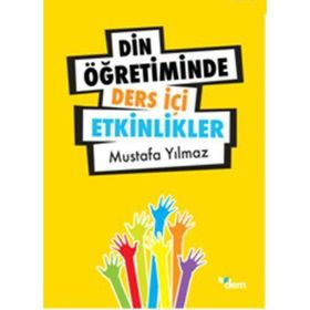 DIN ÖĞRETIMINDE DERS İÇI ETKINLIKER - MUSTAFA YILMAZ