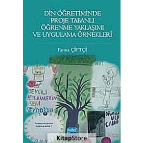 Din Öğretiminde Proje Tabanlı Öğrenme Yaklaşımı ve Uygulama Örnekleri - Fatma Çiftçi