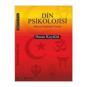 DIN PSIKOLOJISI BIREYSEL DINDARLIK ÜZERİNE - HASAN KAYIKLIK