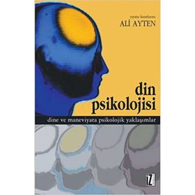 DIN PSIKOLOJISI DINE VE MANEVIYATA PSIKOLOJIK YAKLAŞIMLAR - ALI AYTEN