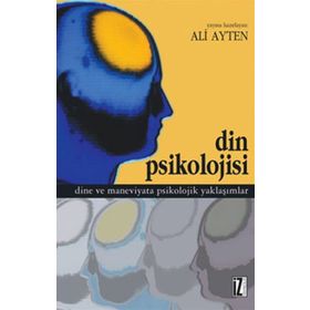 DIN PSIKOLOJISI DINE VE MANEVIYATA PSIKOLOJIK YAKLAŞIMLAR - ALI AYTEN