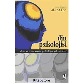 DIN PSIKOLOJISI DINE VE MANEVIYATA PSIKOLOJIK YAKLAŞIMLAR - ALI AYTEN