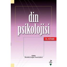 DIN PSIKOLOJISI EL KITABI - AYŞE ŞULE YÜKSEL;MUSTAFA DOĞAN KARACOŞKUN;SEMA YILMAZ;ÜMIT HOROZCU