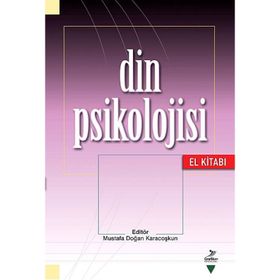 DIN PSIKOLOJISI EL KITABI - AYŞE ŞULE YÜKSEL;MUSTAFA DOĞAN KARACOŞKUN;SEMA YILMAZ;ÜMIT HOROZCU