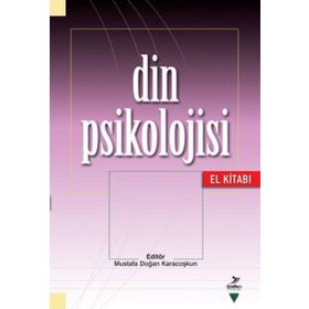 DIN PSIKOLOJISI EL KITABI - AYŞE ŞULE YÜKSEL;MUSTAFA DOĞAN KARACOŞKUN;SEMA YILMAZ;ÜMIT HOROZCU