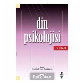 DIN PSIKOLOJISI EL KITABI - AYŞE ŞULE YÜKSEL;MUSTAFA DOĞAN KARACOŞKUN;SEMA YILMAZ;ÜMIT HOROZCU