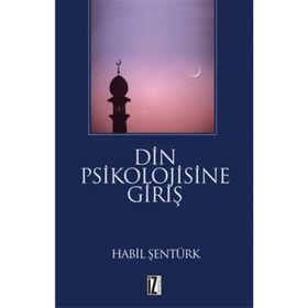 DIN PSIKOLOJISINE GİRİŞ - HÂBIL ŞENTÜRK