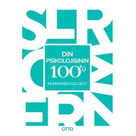 Din Psikolojisinin 100’ü - Muhammed Kızılgeçit