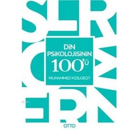 Din Psikolojisinin 100’ü - Muhammed Kızılgeçit