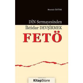 Din Sermayesinden İktidar Devşirmek - Mustafa Öztürk