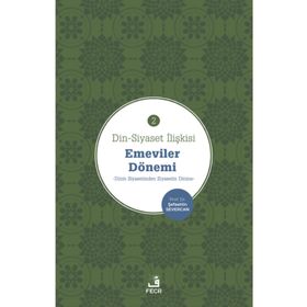 Din Siyaset İlişkisi Emeviler Dönemi 2-Fecr Yayınları