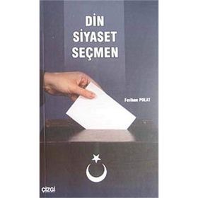 DIN SIYASET SEÇMEN - FERIHAN POLAT