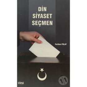 DIN SIYASET SEÇMEN - FERIHAN POLAT