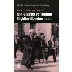 Din-Siyaset ve Toplum İlişkileri Üzerine 1923-1960 - Kolektif