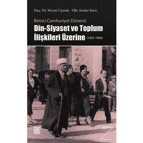 Din-Siyaset ve Toplum İlişkileri Üzerine 1923-1960 - Kolektif