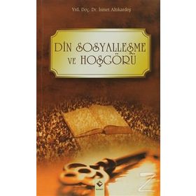 DIN SOSYALLEŞME VE HOŞGÖRÜ - İSMET ALTIKARDEŞ