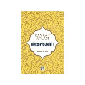 Din Sosyolojisi 1 - Kavram Atlası - Mehmet Cem Şahin