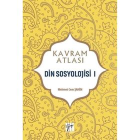 Din Sosyolojisi 1 - Kavram Atlası - Mehmet Cem Şahin