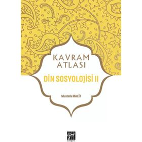 Din Sosyolojisi 2 - Kavram Atlası - Mustafa Macit