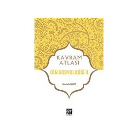 Din Sosyolojisi 2 - Kavram Atlası - Mustafa Macit