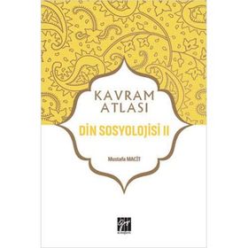 Din Sosyolojisi 2 - Kavram Atlası - Mustafa Macit