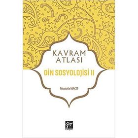 Din Sosyolojisi 2 - Kavram Atlası - Mustafa Macit