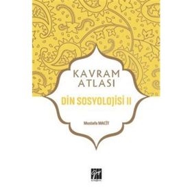 Din Sosyolojisi 2 - Kavram Atlası - Mustafa Macit