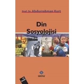 DIN SOSYOLOJISI - ABDURRAHMAN KURT