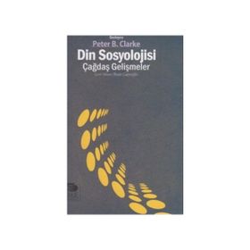 DIN SOSYOLOJISI ÇAĞDAŞ GELIŞMELER - PETER B. CLARKE