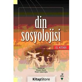 DIN SOSYOLOJISI (EL KİTABI) - İHSAN ÇAPCIOĞLU;NIYAZI AKYÜZ