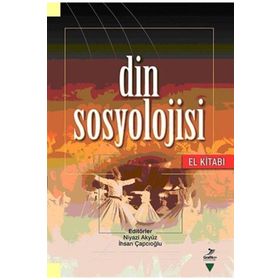 DIN SOSYOLOJISI (EL KİTABI) - İHSAN ÇAPCIOĞLU;NIYAZI AKYÜZ