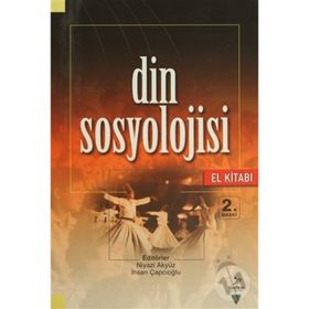 DIN SOSYOLOJISI (EL KİTABI) - İHSAN ÇAPCIOĞLU;NIYAZI AKYÜZ