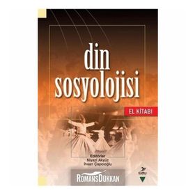 DIN SOSYOLOJISI (EL KİTABI) - İHSAN ÇAPCIOĞLU;NIYAZI AKYÜZ