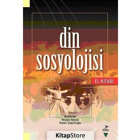 DIN SOSYOLOJISI (EL KİTABI) - İHSAN ÇAPCIOĞLU;NIYAZI AKYÜZ