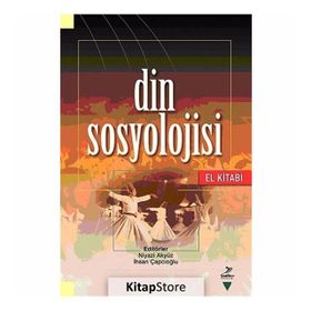 DIN SOSYOLOJISI (EL KİTABI) - İHSAN ÇAPCIOĞLU;NIYAZI AKYÜZ