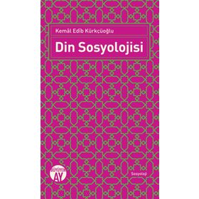 Din Sosyolojisi - Kemal Edib Kürkçüoğlu
