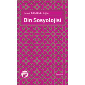 Din Sosyolojisi - Kemal Edib Kürkçüoğlu