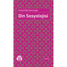 Din Sosyolojisi - Kemal Edib Kürkçüoğlu