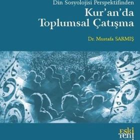 Din Sosyolojisi Perspektifinden Kur'anda Toplumsal Çatışma Eski Yeni Yayınları