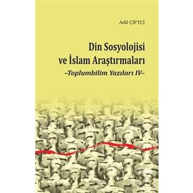 Din Sosyolojisi ve İslam Araştırmaları - Dr. Adil Çiftçi