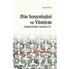 Din Sosyolojisi ve Yöntem - Adil Çiftçi
