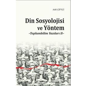 Din Sosyolojisi ve Yöntem - Adil Çiftçi