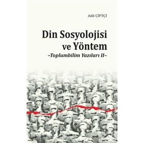 Din Sosyolojisi ve Yöntem - Adil Çiftçi