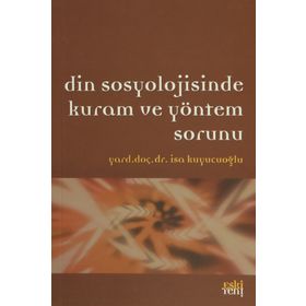 DIN SOSYOLOJISINDE KURAM VE YÖNTEM SORUNU - İSA KUYUCUOĞLU